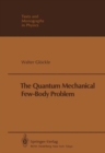 Image for The Quantum Mechanical Few-Body Problem