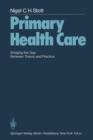 Image for Primary Health Care : Bridging the Gap Between Theory and Practice