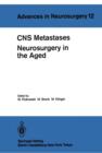 Image for CNS Metastases Neurosurgery in the Aged : Proceedings of the 34th Annual Meeting of the Deutsche Gesellschaft fur Neurochirurgie, Mannheim, April 27-30, 1983