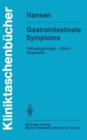 Image for Gastrointestinale Symptome : Pathophysiologie — Klinik — Diagnostik