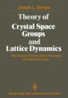 Image for Theory of Crystal Space Groups and Lattice Dynamics