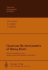Image for Quantum Electrodynamics of Strong Fields : With an Introduction into Modern Relativistic Quantum Mechanics
