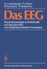 Image for Das EEG : Psychophysiologie und Methodik von Spontan-EEG und ereigniskorrelierten Potentialen