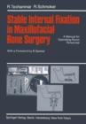 Image for Stable Internal Fixation in Maxillofacial Bone Surgery : A Manual for Operating Room Personnel