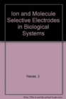 Image for Ion and Molecule Selective Electrodes in Biological Systems