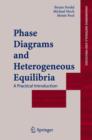 Image for Phase diagrams and heterogeneous equilibria  : a practical introduction