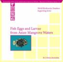 Image for Fish Eggs and Larvae from Asian Mangrove Waters : MAC/Windows Version