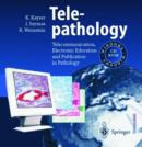 Image for Telepathology : Telecommunication, Electronic Education and Publication in Pathology