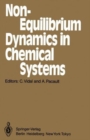 Image for Non-Equilibrium Dynamics in Chemical Systems : Proceedings of the International Symposium, Bordeaux, France, September 3-7, 1984