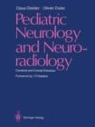 Image for Pediatric Neurology and Neuroradiology : Cerebral and Cranial Diseases