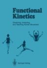 Image for Functional Kinetics : Observing, Analyzing, and Teaching Human Movement