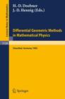 Image for Differential Geometric Methods in Mathematical Physics : Proceedings of an International Conference Held at the Technical University of Clausthal, FRG, August 30 - September 2, 1983