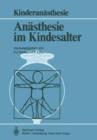 Image for Anasthesie im Kindesalter : Symposium Berlin, 30. 11.–1. 12. 1984