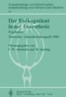 Image for Der Risikopatient in der Anaesthesie : Ergebnisse Deutscher Anaesthesiekongreß 1984