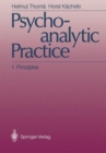 Image for Psychoanalytic Practice : Vol 1 Principl : Vol 1