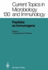 Image for Current Topics in Microbiology and Immunology : Peptides as Immunogens