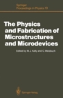 Image for Physics and Fabrication of Micristructures and Microdevices : Proceedings of the Winter School, Les Houches, France, March 25 - April 5, 1986