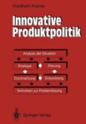 Image for Innovative Produktpolitik : Strategie - Planung - Entwicklung - Durchsetzung