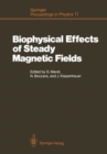 Image for Biophysical Effects of Steady Magnetic Fields : Proceedings of the Workshop, Les Houches, France, February 26 - March 5, 1986