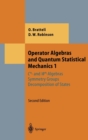 Image for Operator Algebras and Quantum Statistical Mechanics 1 : C*- and W*-Algebras. Symmetry Groups. Decomposition of States