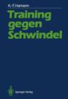 Image for Training gegen Schwindel : Mechanismen der vestibularen Kompensation und ihre therapeutische Anwendung