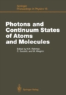 Image for Photons and Continuum States of Atoms and Molecules : Proceedings of a Workshop Held at Cortona, Italy, June 16-20, 1986