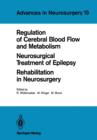 Image for Regulation of Cerebral Blood Flow and Metabolism. Neurosurgical Treatment of Epilepsy. Rehabilitation in Neurosurgery : Proceedings of the 37th Annual Meeting of the Deutsche Gesellschaft Fur Neurochi
