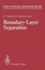 Image for Boundary-Layer Separation : Proceedings of the Iutam Symposium, London, August 26-28, 1986