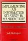 Image for Implementing an Information Strategy in Manufacture : A Practical Approach