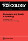 Image for Mechanisms and Models in Toxicology : Proceedings of the European Society of Toxicology Meeting Held in Harrogate, May 27–29, 1986
