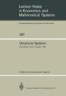 Image for Dynamical Systems : Proceedings of an IIASA (International Institute for Applied Systems Analysis) Workshop on Mathematics of Dynamic Processes Held at Sopron, Hungary, September 9–13, 1985