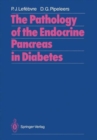 Image for The Pathology of the Endocrine Pancreas in Diabetes