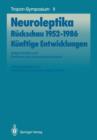 Image for Neuroleptika: Ruckschau 1952-1986, Kunftige Entwicklungen