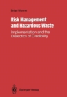 Image for Risk Management and Hazardous Waste : Implementation and the Dialectics of Credibility