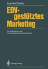 Image for EDV-gestutztes Marketing : Ein informations- und kommunikationsorientierter Ansatz