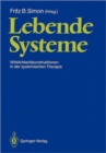 Image for Lebende Systeme : Wirklichkeitskonstruktionen in der Systemischen Therapie