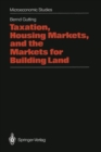 Image for Taxation, Housing Markets, and the Markets for Building Land