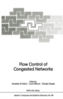 Image for Flow Control of Congested Networks : Proceedings of the NATO Advanced Research Workshop on Flow Control of Congested Networks, Held in Capri, Italy, October 12 - 18, 1986