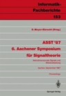 Image for ASST ’87 6. Aachener Symposium fur Signaltheorie : Mehrdimensionale Signale und Bildverarbeitung Aachen, 9.–12. September 1987