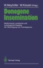 Image for Donogene Insemination : Medizinische, juristische und soziologische Aspekte der UEbertragung von Fremdsperma