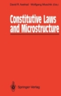 Image for Constitutive Laws and Microstructure : Proceedings of the Seminar Wissenschaftskolleg - Institute for Advanced Study, Berlin, February 23-24, 1987