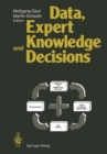 Image for Data, Expert Knowledge, and Decisions : An Interdisciplinary Approach with Emphasis on Marketing Applications : Workshop on Data Analysis, Decision Support and Expert Knowledge Representation in Marke