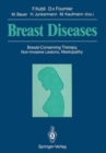 Image for Breast Diseases : Breast-conserving Therapy, Non-invasive Lesions, Mastopathy