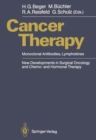 Image for Cancer Therapy : Monoclonal Antibodies, Lymphokines. New Developments in Surgical Oncology and Chemo- and Hormonal Therapy