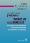 Image for Forschungsmethodik und Allgemeinmedizin : Eine Einfuhrung in die methodischen und statistischen Grundlagen wissenschaftlicher Untersuchungen