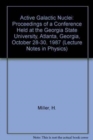 Image for Active Galactic Nuclei : Proceedings of a Conference Held at the Georgia State University, Atlanta, Georgia, October 28-30, 1987