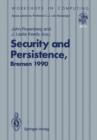 Image for Security and Persistence : Proceedings of the International Workshop on Computer Architectures to Support Security and Persistence of Information 8–11 May 1990, Bremen, West Germany