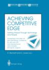 Image for Achieving Competitive Edge : Getting Ahead Through Technology and People Proceedings of the OMA-UK Sixth International Conference