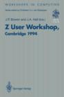Image for Z User Workshop, Cambridge 1994 : Proceedings of the Eighth Z User Meeting, Cambridge 29–30 June 1994
