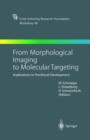 Image for From morphological imaging to molecular targeting  : implications to preclinical development